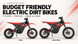 7 Budget Friendly Electric Dirt Bikes